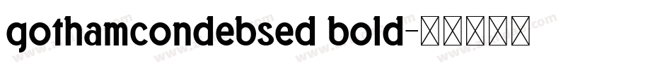 gothamcondebsed bold字体转换